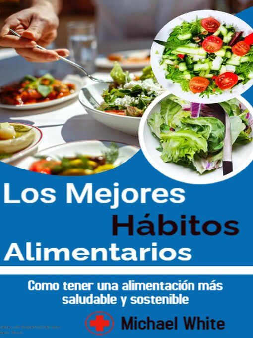 Title details for Los Mejores Hábitos Alimentarios by Michael White - Available